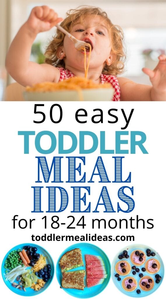 50 Easy Toddler Meal Ideas for 18-24 Months