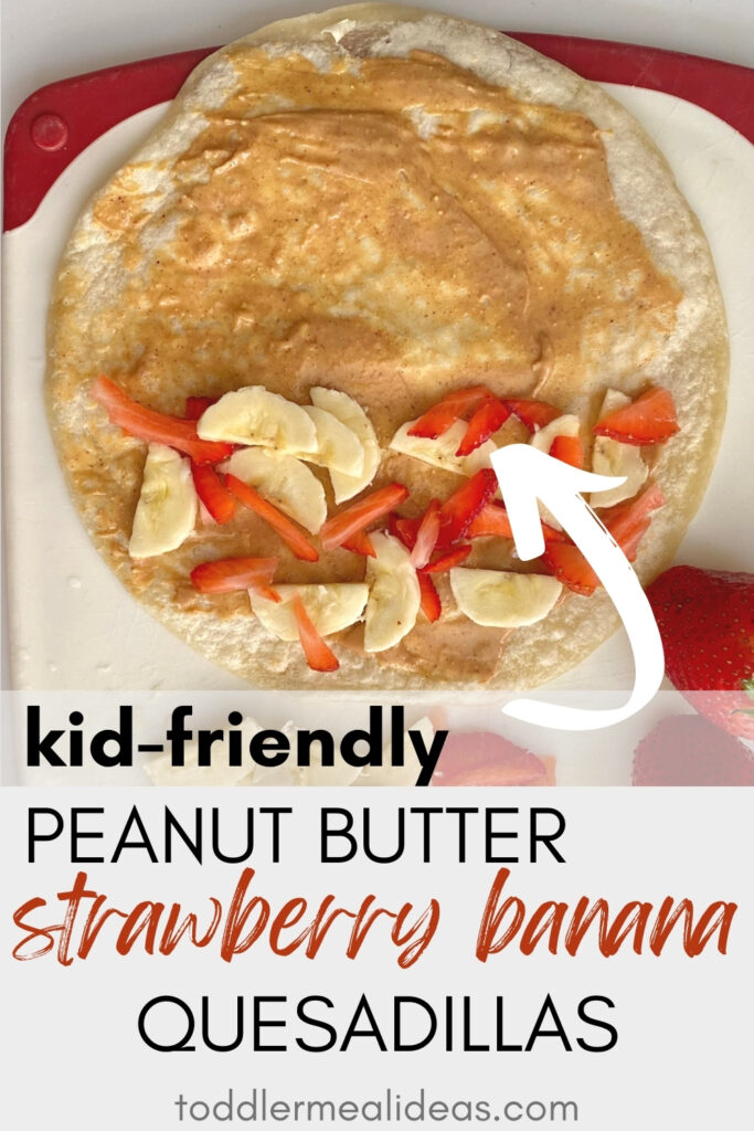 Pin graphic showing kid-friendly peanut butter strawberry banana quesadillas